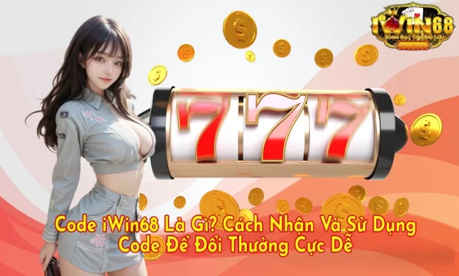 iwin68clubcodekhuyenmai IWIN68 Club Link Tải Game IWIN Mới Nhất 2025 Code iWin68 Là Gì Cách Nhận Và Sử Dụng Code Để Đổi Thưởng Cực Dễ